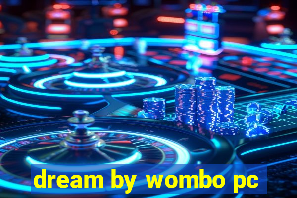 dream by wombo pc