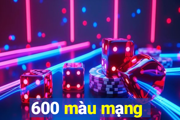 600 màu mạng