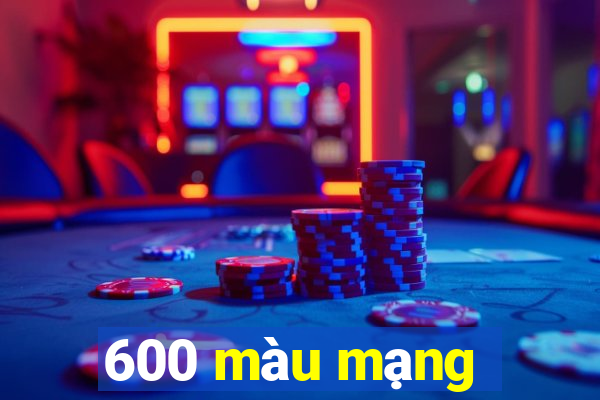 600 màu mạng