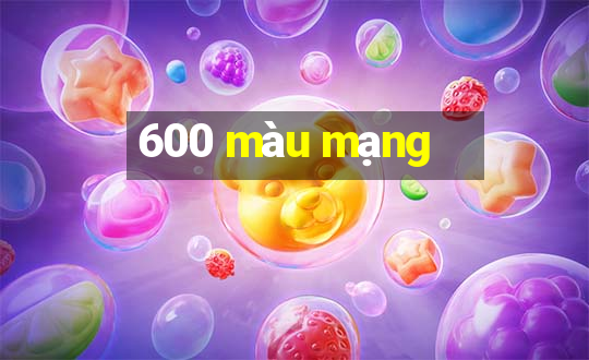 600 màu mạng