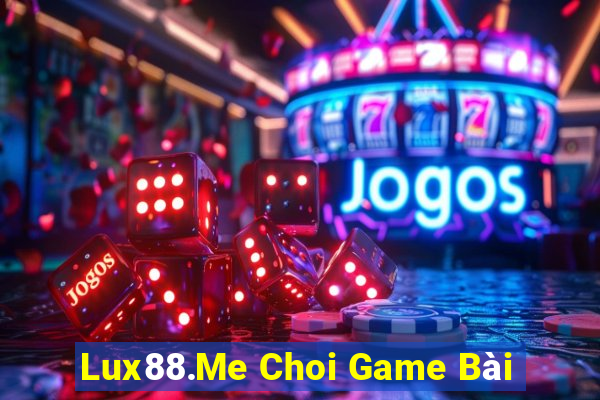 Lux88.Me Choi Game Bài