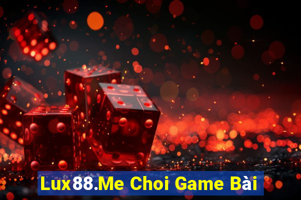 Lux88.Me Choi Game Bài