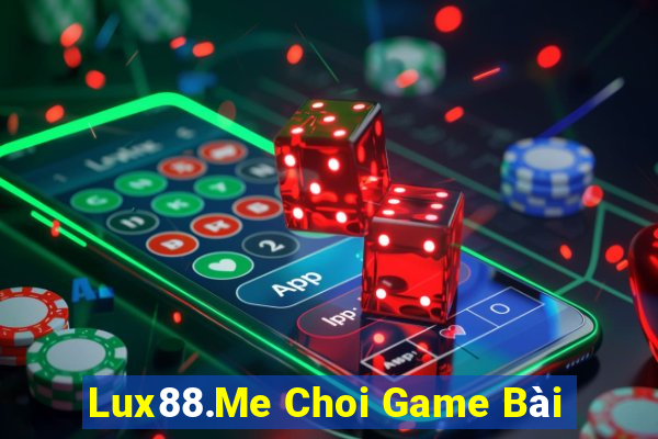 Lux88.Me Choi Game Bài