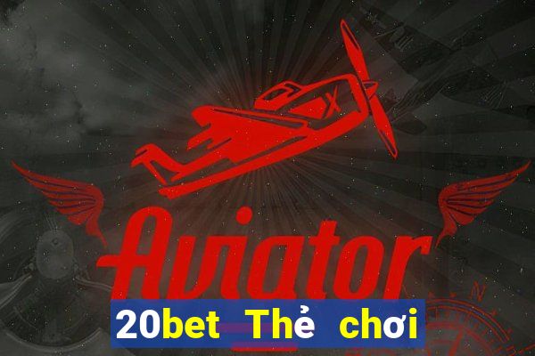 20bet Thẻ chơi Chuan Pu