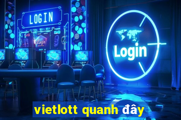 vietlott quanh đây