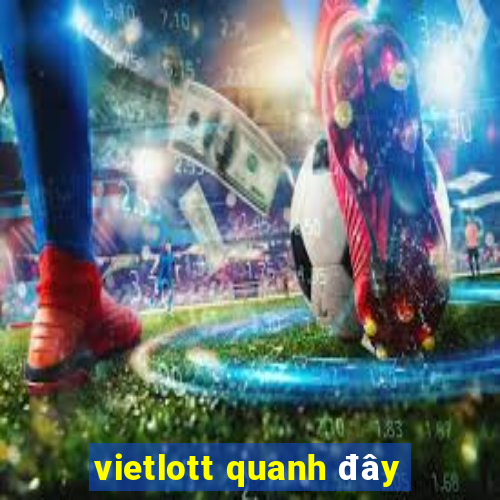 vietlott quanh đây