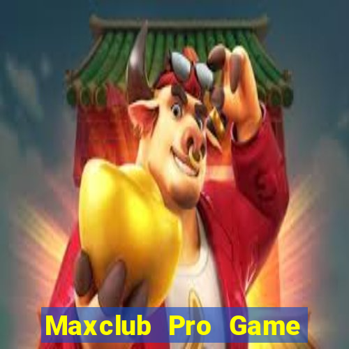 Maxclub Pro Game Bài Xóc Đĩa