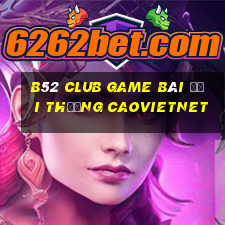 B52 Club Game Bài Đổi Thưởng Caovietnet