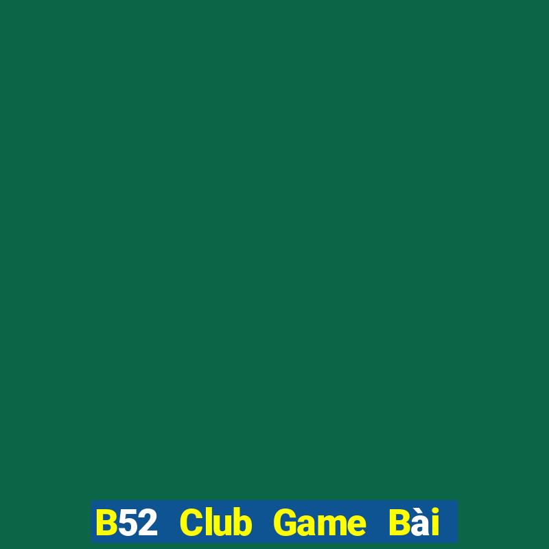 B52 Club Game Bài Đổi Thưởng Caovietnet