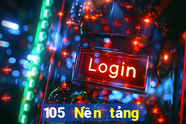 105 Nền tảng giải trí