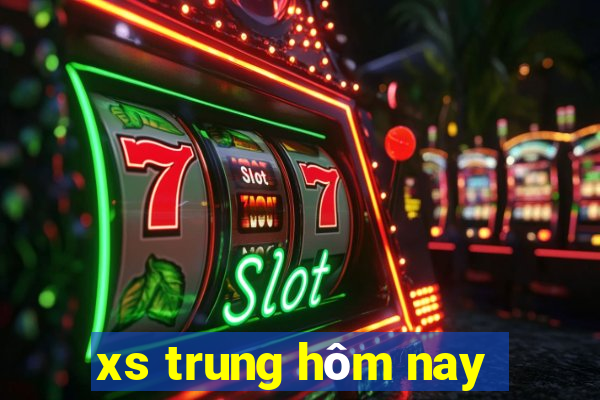 xs trung hôm nay