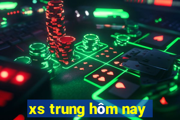 xs trung hôm nay