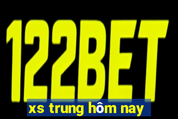 xs trung hôm nay