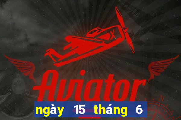 ngày 15 tháng 6 xổ số miền trung