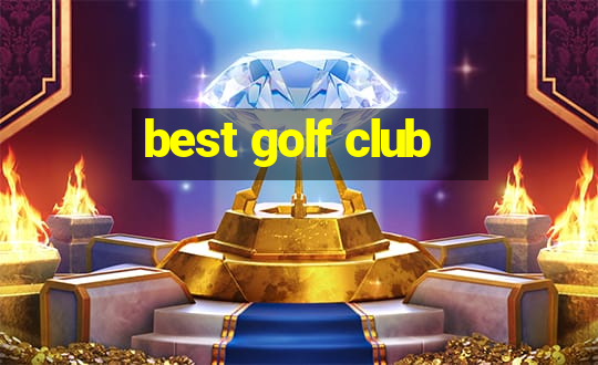 best golf club