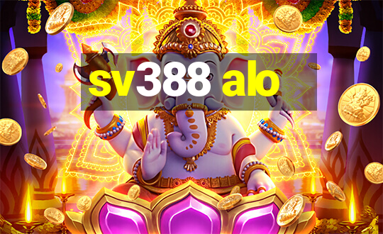 sv388 alo