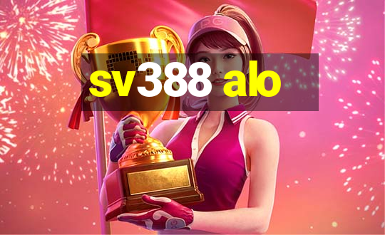 sv388 alo