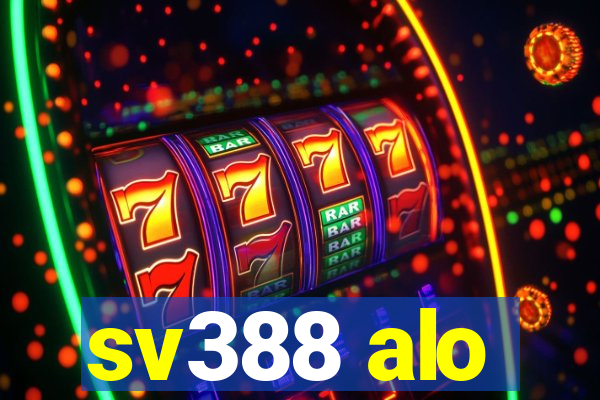 sv388 alo