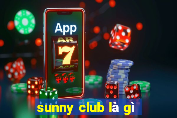 sunny club là gì