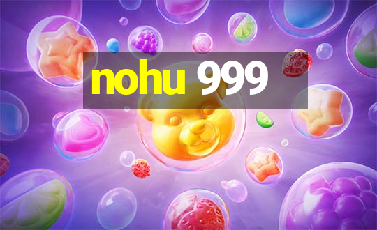 nohu 999