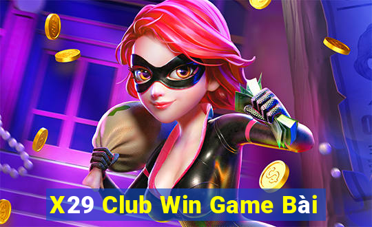 X29 Club Win Game Bài