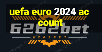 uefa euro 2024 account