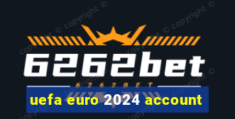 uefa euro 2024 account