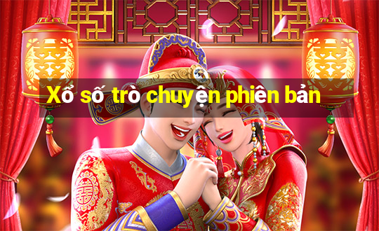 Xổ số trò chuyện phiên bản