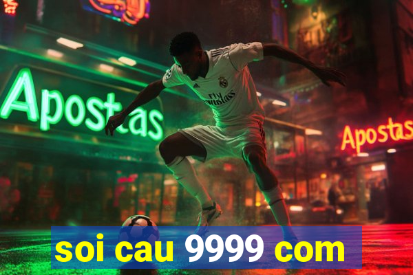 soi cau 9999 com