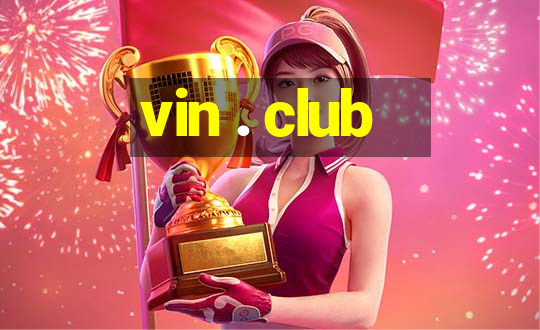 vin . club