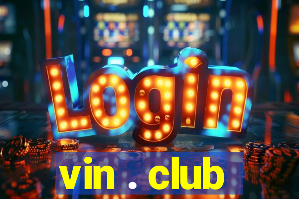 vin . club