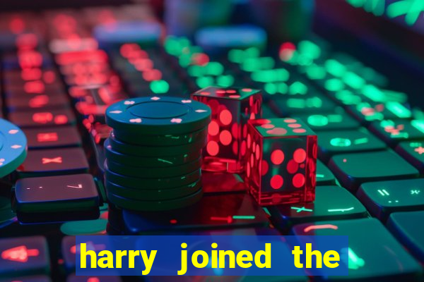 harry joined the club when he