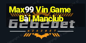 Max99 Vin Game Bài Manclub