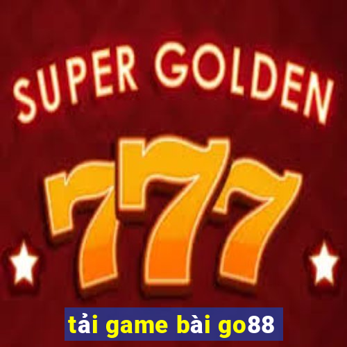 tai game bai go88