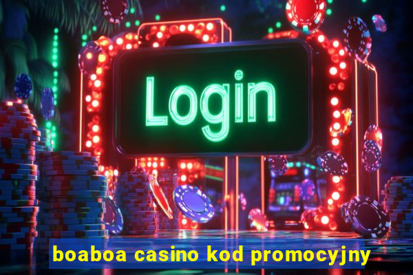 boaboa casino kod promocyjny