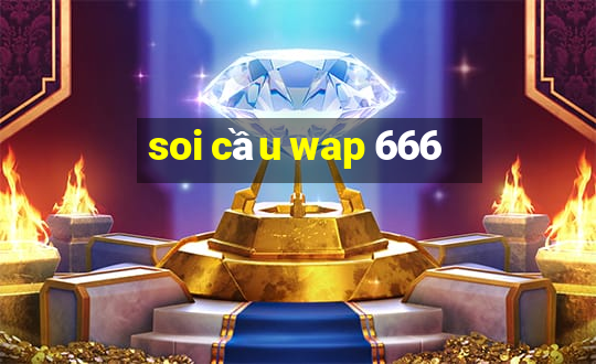 soi cầu wap 666