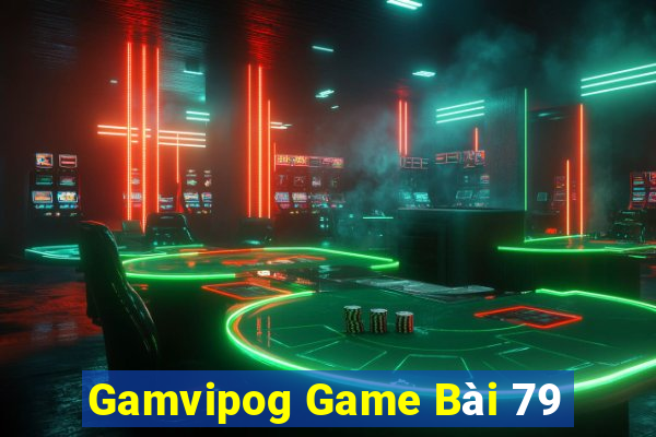 Gamvipog Game Bài 79