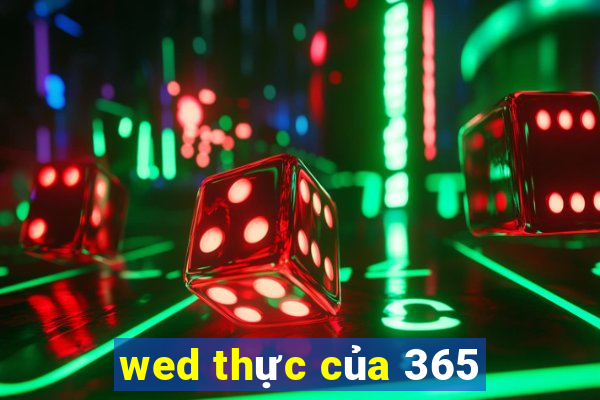 wed thực của 365