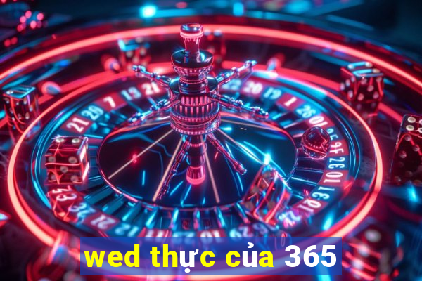 wed thực của 365