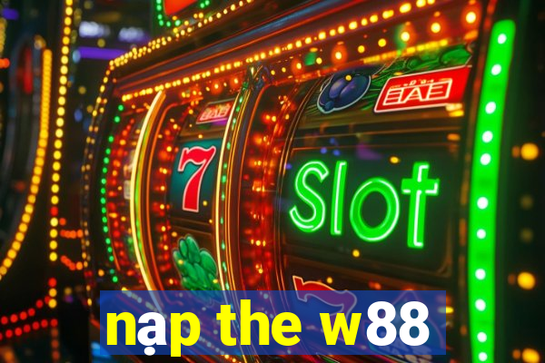 nạp the w88