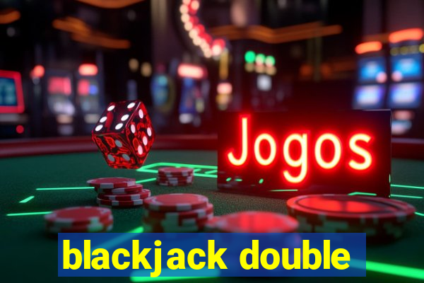 blackjack double