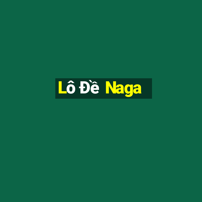 Lô Đề Naga