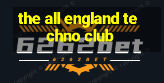 the all england techno club