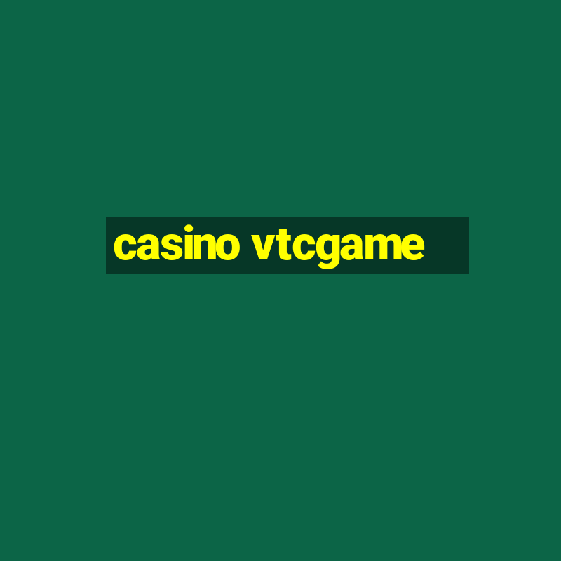 casino vtcgame