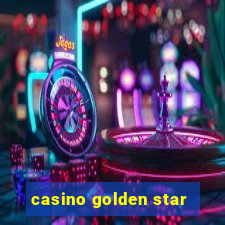 casino golden star