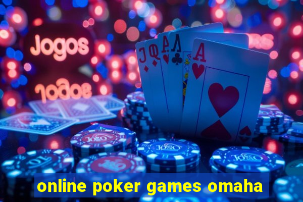 online poker games omaha