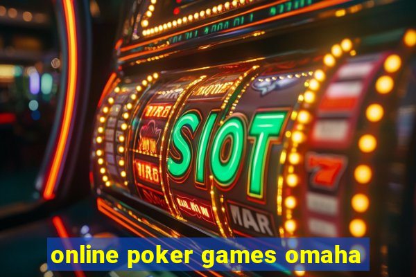 online poker games omaha