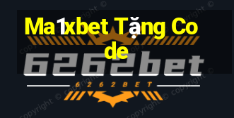 Ma1xbet Tặng Code