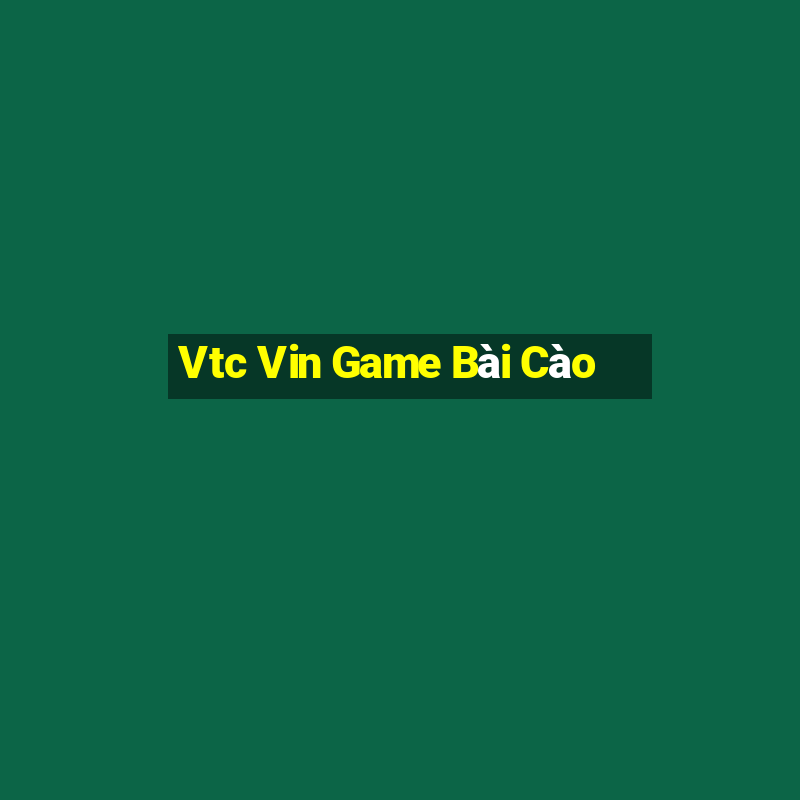 Vtc Vin Game Bài Cào