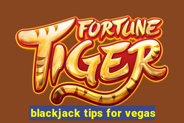 blackjack tips for vegas